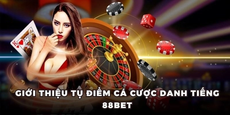 Giới thiệu tổng quan về nhà cái 88BET
