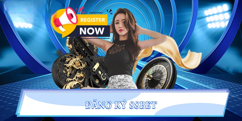 Đăng Ký 88Bet: Hướng Dẫn Chuẩn Xác Thành Công Ngay Lần Đầu