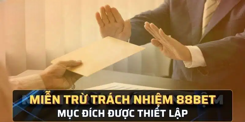 Miễn Trừ Trách Nhiệm 88BET – Cược Thủ Cần Nắm